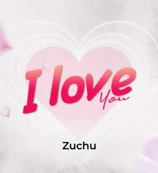 Zuchu – I Love You