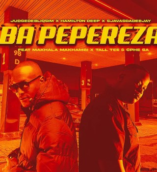 JudgeDeBliQSim – Ba Pepereza ft Hamilton Deep, SjavasDaDeejay, Makhala Makhambi, Tall Tee & Cphe SA