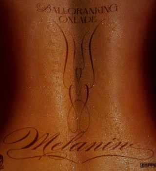 Balloranking – Melanin Ft. Oxlade