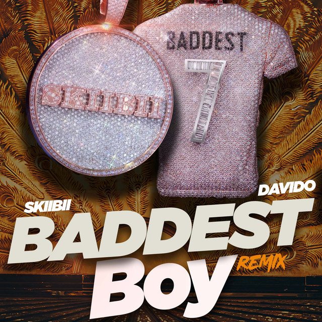 Skiibii ft Davido - Baddest Boy (Remix)