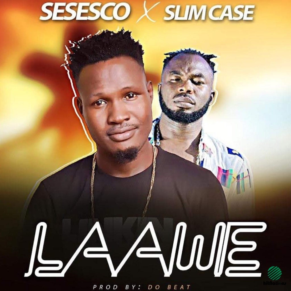 Sesesco ft Slimcase - Lawe