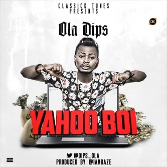 Oladips - Yahoo Boi