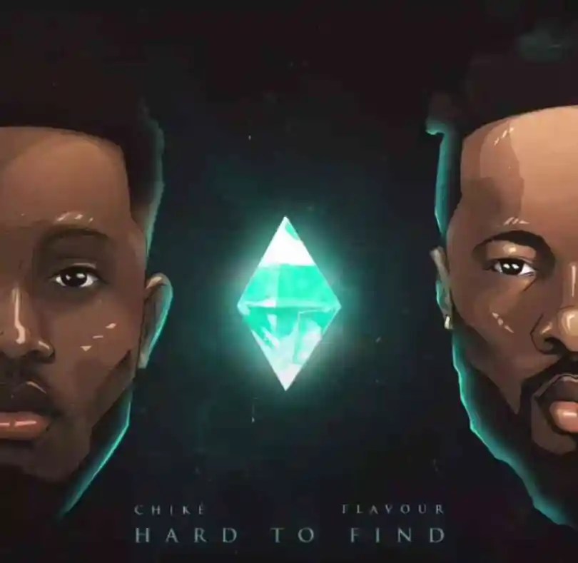 Chike ft Flavour - Hard To Find