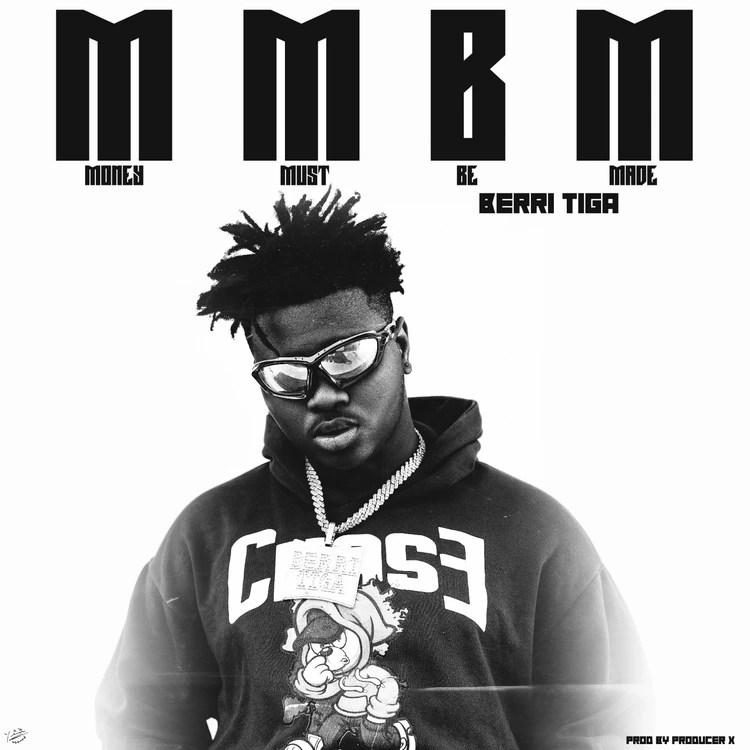 Berri Tiga - Money Must Be Made (MMBM)