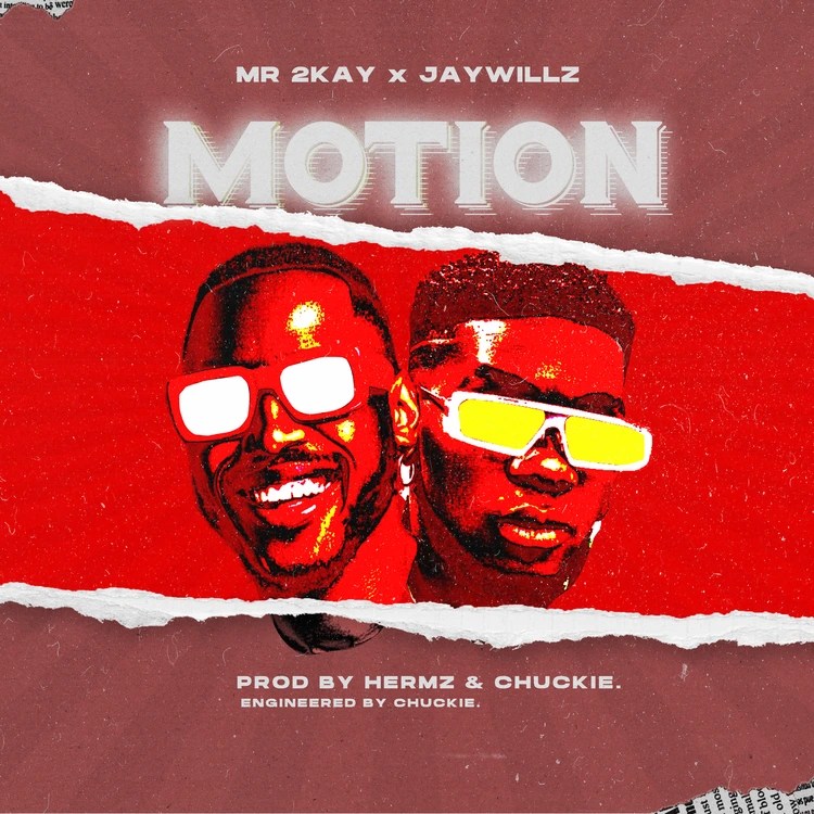 Mr 2Kay ft Jaywillz - Motion