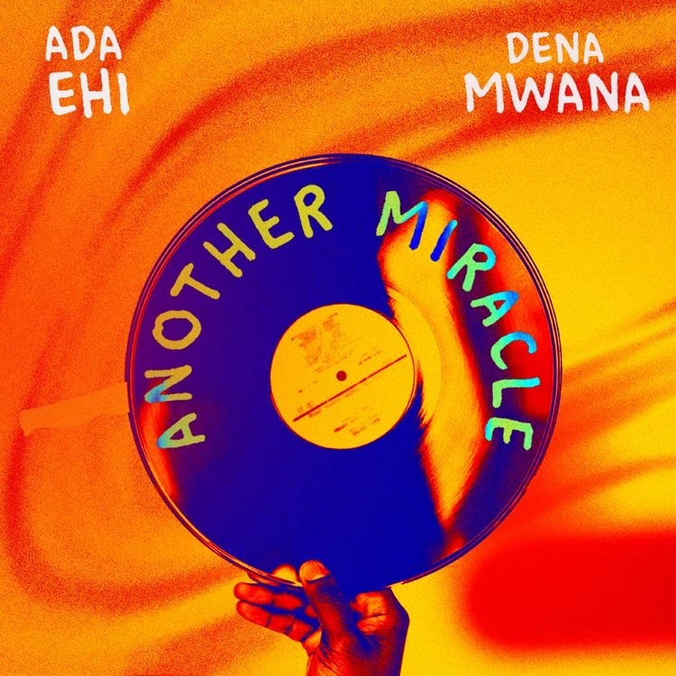 Ada Ehi – Another Miracle Ft. Dena Mwana (Gospel Song)
