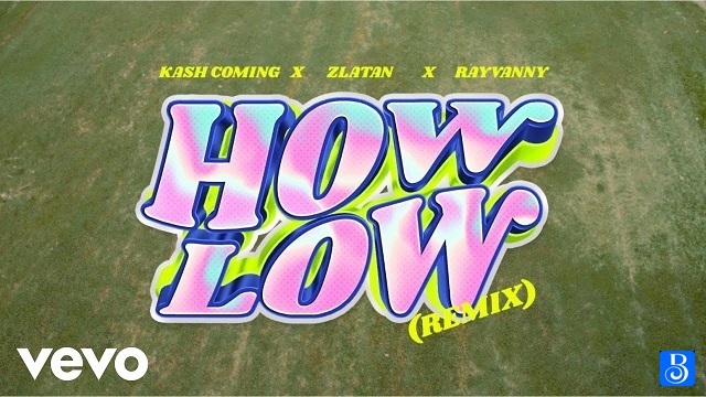 Kashcoming – How Low (Remix) Ft. Zlatan & Rayvanny