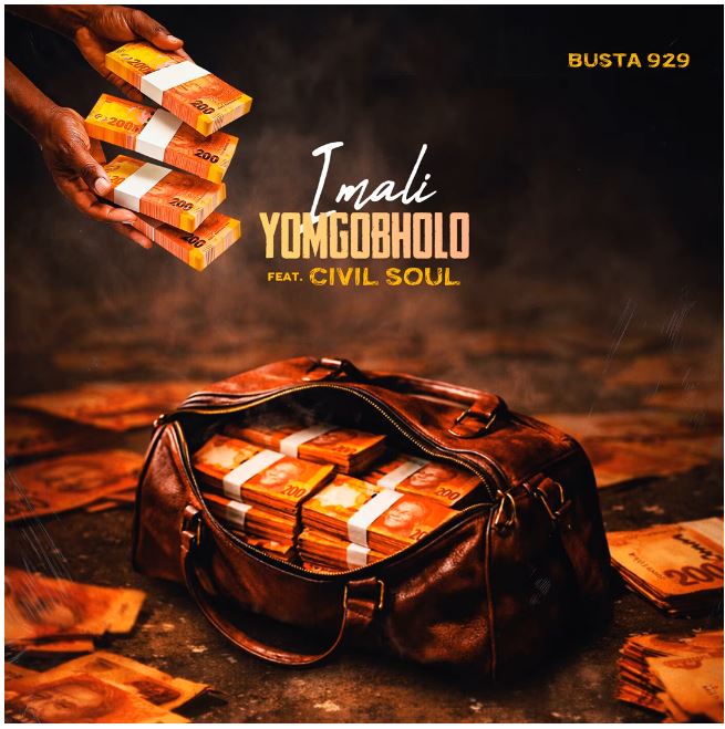Busta 929 – Imali Yomgobholo Ft Civil Soul