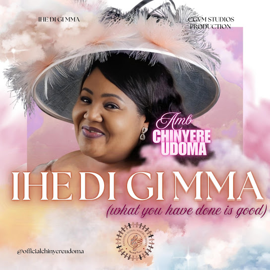 Amb. Sis. Chinyere Udoma &ndash; IHE DI GI MMA