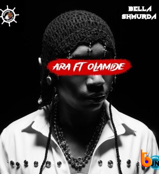 Bella Shmurda – Ara (600M) ft Olamide