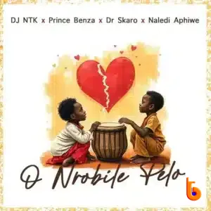 DJ NTK – O Nrobile Pelo Ft. Prince Benza, Naledi Aphiwe & Dr Skaro