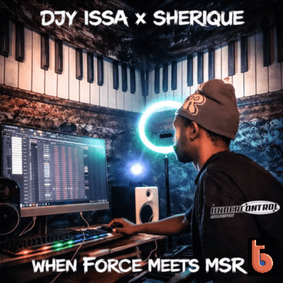 Djy Issa – When Force Meets MSR ft Sherique