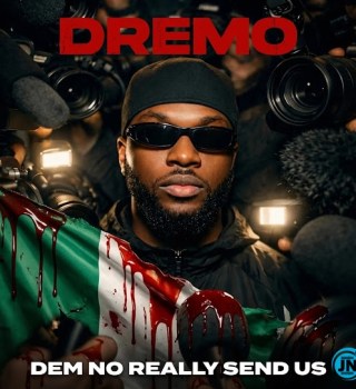 Dremo – Dem No Really Send Us