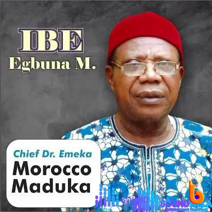 Download Mp3: Emeka Morocco Maduka – Ibe Egbunam