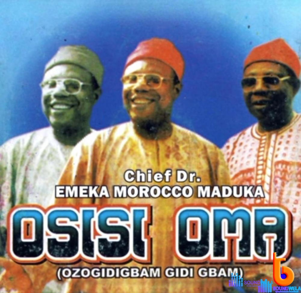 Emeka Morocco – Osisi Oma, Ozogidigbam Gidi Gbam
