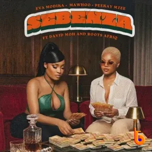 Eva Modika – Sebenza Ft MaWhoo, Peekay Mzee, David Moh & Roots Afriq