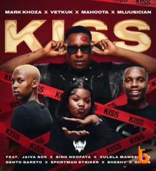 Download Mp3: Mark Khoza – Kiss (Dance) ft Vetkuk, Mahoota, Mluusician, Sino ndofaya, Sheshy, Jaiva Sox, Vulela Maweekend, Druza, Sportman Striker & Gento Bareto