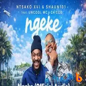 N T S A K O XVI – NGEKE Ft. Shaun 101, Uncool MC, Ch'cco & Scotts Maphuma