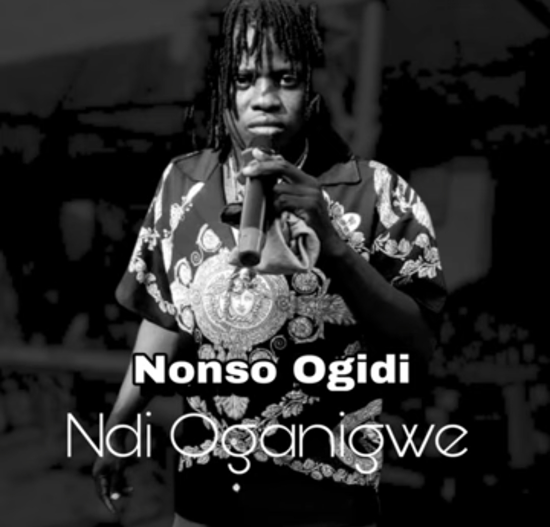 Nonso Ogidi – Ndi Oganigwe