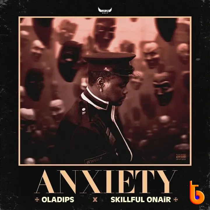Oladips – Anxiety ft. Skillful Onair