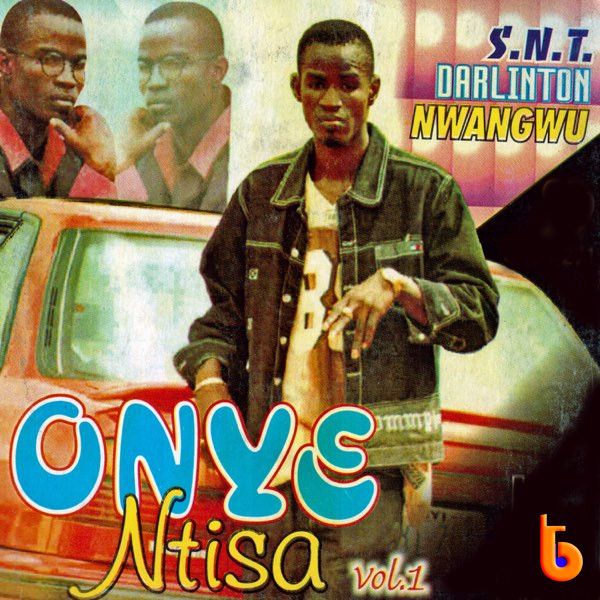 Download Mp3: S.N.T. Darlington Nwangwu – Onye Ntisa